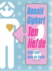 Ronald Giphart Ten liefde 6de zesde druk
