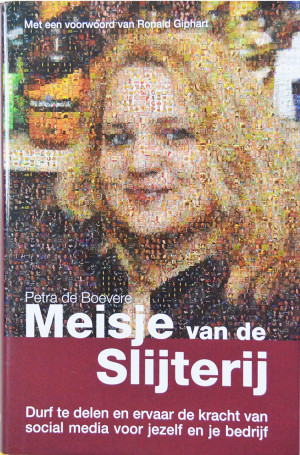 Meisje Van De Slijterij is een boek uit 2010 en geschreven door Petra de Boevere met een Voorwoord van Ronald Giphart. Het boek gaat over een vrouw die social media gebruikt om klanten te binden voor haar slijterij.