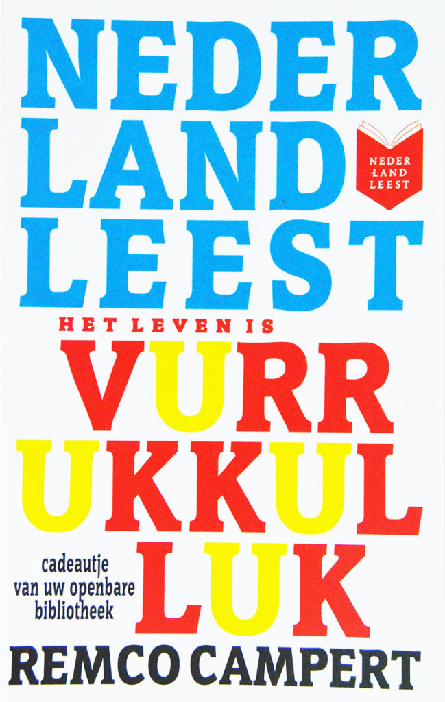 Nederland Leest: Het Leven Is Vurrukkulluk is een boek geschreven door Remco Campert en uitgeven in 2011 door de Stichting CPNB en met een voorwoord van Ronald Giphart