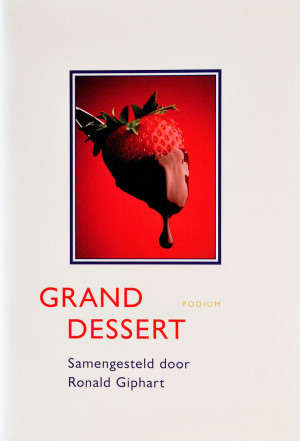 Grand Dessert uit 2006 is alleen verkrijgbaar bij de roman Troost van Ronald Giphart. In het boekje staan recepten van Jon Sistermans, Pierre Wind, Jurgen Schildkamp, Mandy De Jong.