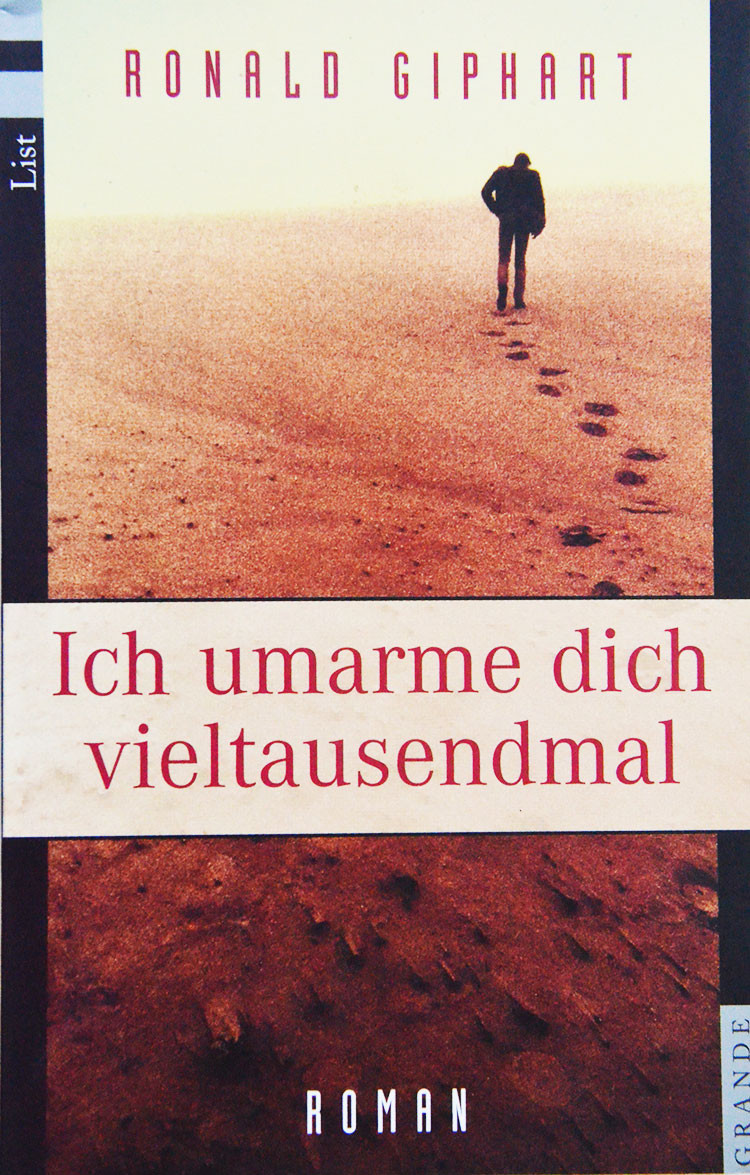 Ich umarme dich vieltausendmal (2001) is de Duitse vertaling van de roman Ik omhels je met duizend armen uit 2000 van Ronald Giphart