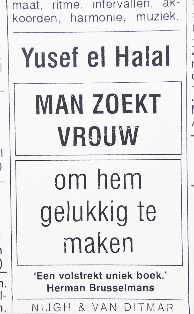 Man Zoekt Vrouw, Om Hem Gelukkig Te Maken is een boek uit 2004 van Yusef El Halal. Dit is een pseudoniem van Ronald Giphart.