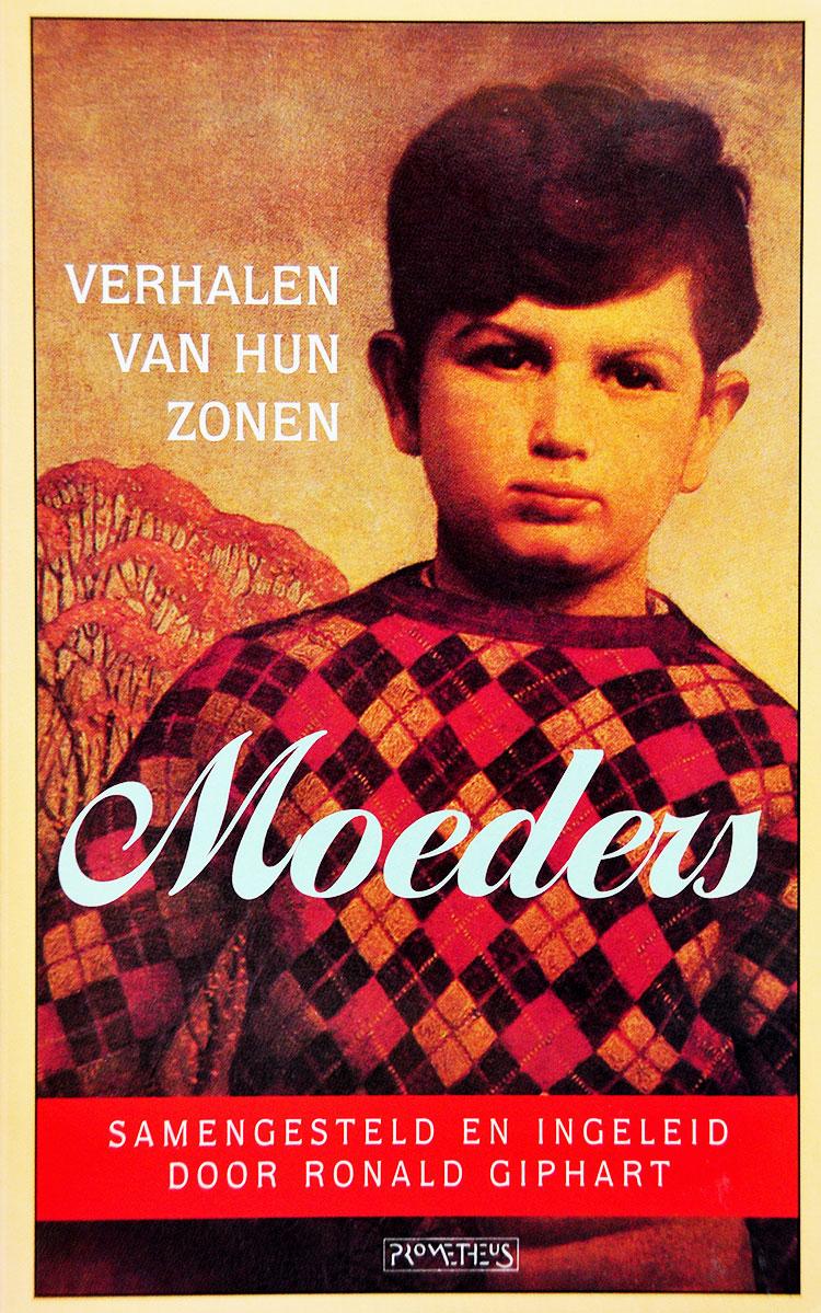 Moeders, Verhalen Van Hun Zonen is een verzamelbundel uit 1996, samengesteld door Ronald Giphart en met een voorwoord van Ronald Giphart. In deze bundel staan verhalen van de volgende schrijvers; Maarten ’T Hart, Tom Lanoye, Joost Zwagerman, Jan De Rooy, Bas Heijne, Frans Pointl, Nicolaas Matsier, Herman Brusselmans, Theodor Holman, Harry Mulisch, Willem G. Van Maanen, Ischa Meijer, Luuk Gruwez en Simon Carmiggelt.