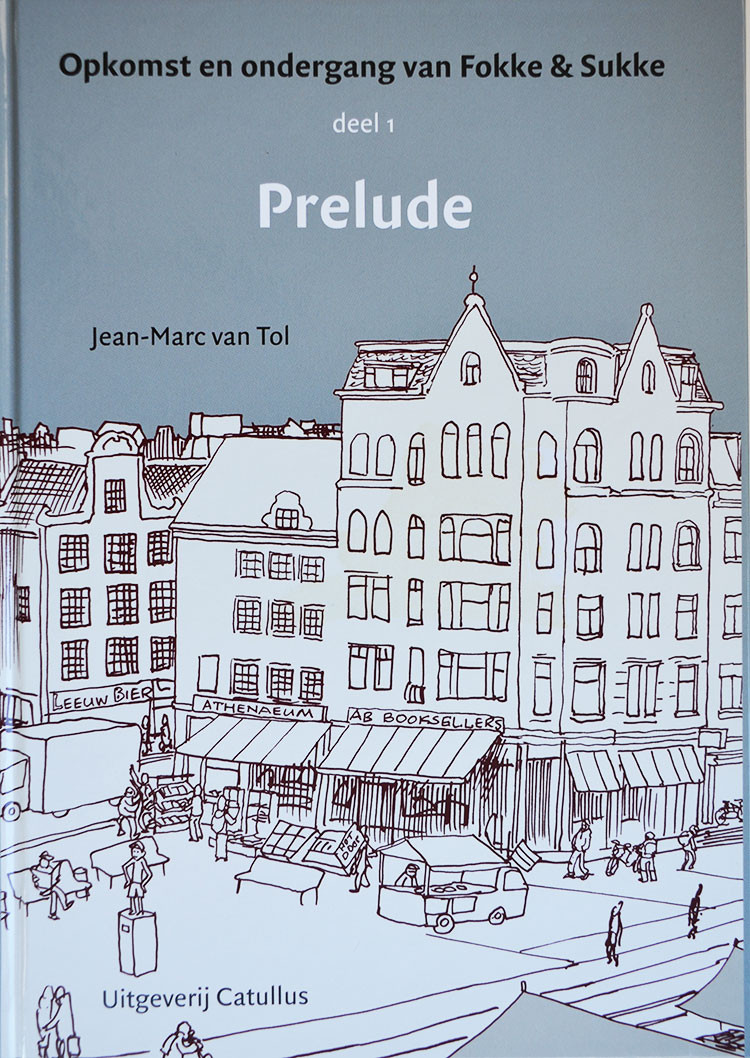 Opkomst en ondergang van Fokke en Sukke 1 Prelude getekend en geschreven door Jean-Marc van Tol. Ronald Giphart heeft hier een stukje in geschreven.