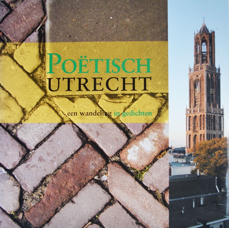 In Poëtisch Utrecht brengen 28 dichters de domstad in kaart met nieuwe gedichten. Ronald Giphart schreef ook een gedicht.